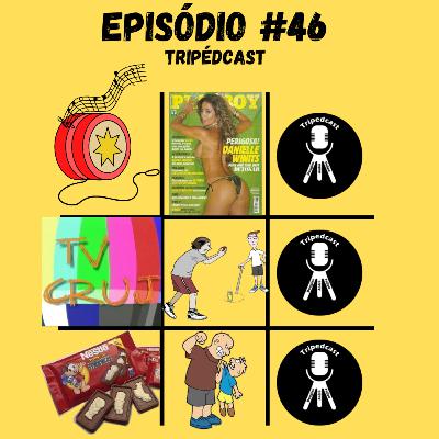 Epi. 46 - Furto da Playboy da Danielle Winits, Briga de colégio e ioiô que toca lambada