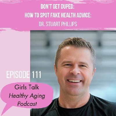 111: Don't Get Duped: How to Spot Fake Health Advice: With Stuart Phillips