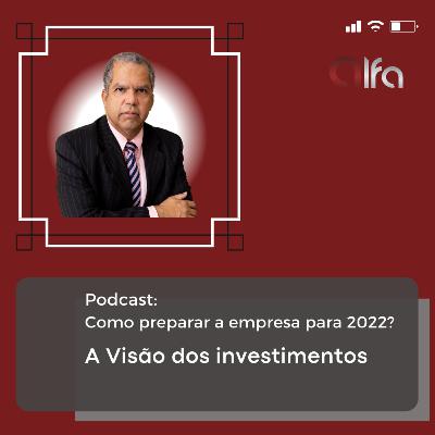 Como preparar a empresa para 2022. A visão dos Investimentos.