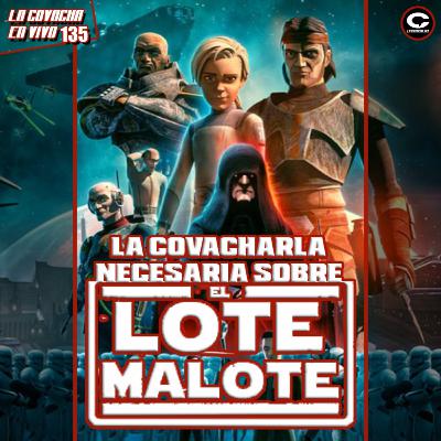 La Covacharla necesaria sobre El Lote Malote | La Covacha En Vivo 135