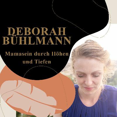 4 - MAMA IN BEZIEHUNG Deborah Bühlmann: Mama durch Höhen und Tiefen 4 - MAMA IN BEZIEHUNG Deborah Bühlmann: Mama durch Höhen und Tiefen