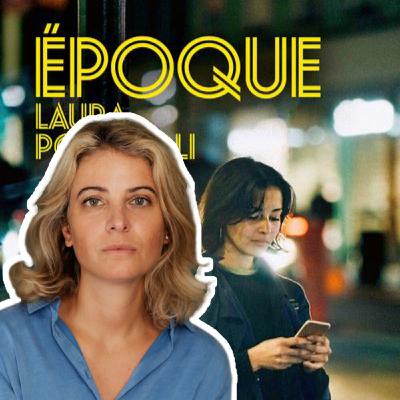 ENTRETIEN | EPOQUE, DE LAURA POGGIOLI