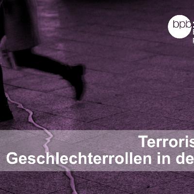 Terrorist*innen: Geschlechterrollen in der Gewalt