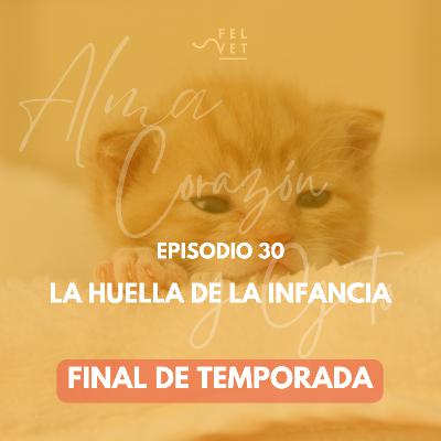 EPISODIO 30: La Huella de la Infancia