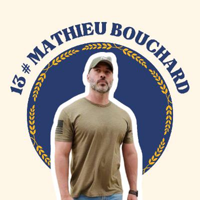 13 # - MATHIEU BOUCHARD : De culturiste à naturopathe, nootropics, sommeil & neurotransmetteurs