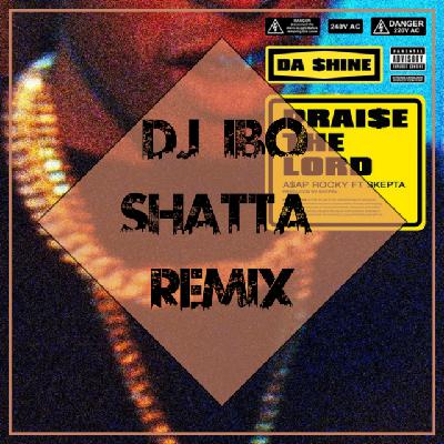 Asap Rocky Ft. Skepta - Praise The Lord (Dj IBO Shatta Remix)