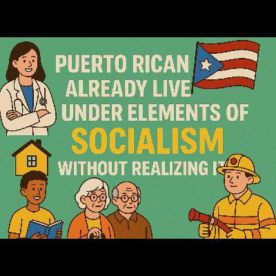 Puerto Ricans Already Live Under Elements of Socialism?