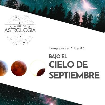 Bajo el cielo de Septiembre: eclipses, retrogradaciones y cambios