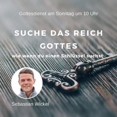 Suche das Reich Gottes wie wenn du einen Schlüssel suchst