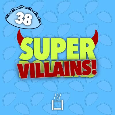 38 | SuperVILLAINS