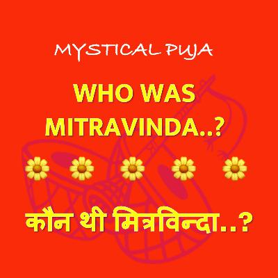 Who was Mitravinda ? | कौन थी मित्रविन्दा ?