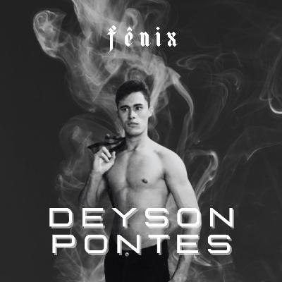 Fênix Podcast #84 - Deyson Pontes