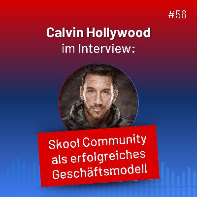 #56: Calvin Hollywood: Skool Community als erfolgreiches Geschäftsmodell #56: Calvin Hollywood: Skool Community als erfolgreiches Geschäftsmodell