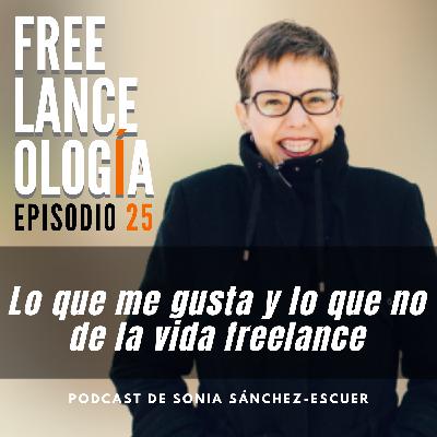 Lo que me gusta y lo que no de la vida freelance S2E25