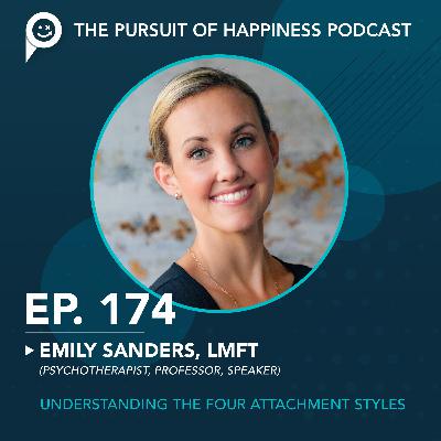 (Ep. 174) Understanding the Four Attachment Styles with Emily Sanders, LMFT