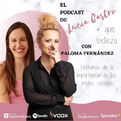 La importancia de las redes sociales con Paloma Fernández en +Que Belleza #62 La importancia de las redes sociales con Paloma Fernández en +Que Belleza #62