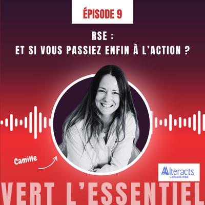 RSE : et si vous passiez enfin à l’action ? Avec Camille Martinet-Bureau, Alteracts