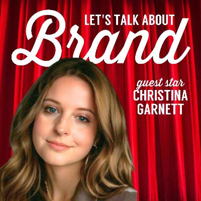 Let's Talk About Brand with Christina Garnett Let's Talk About Brand with Christina Garnett
