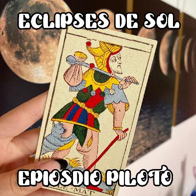 Eclipses de Sol | Episodio piloto