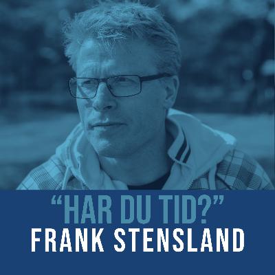 "Har du tid" - Frank Stensland
