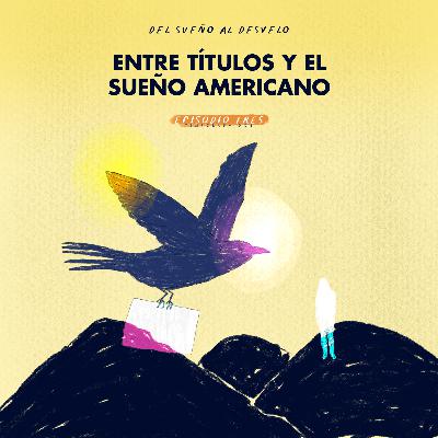 Entre títulos y el sueño americano