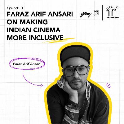 Faraz Arif Ansari on Making Indian Cinema More Inclusive