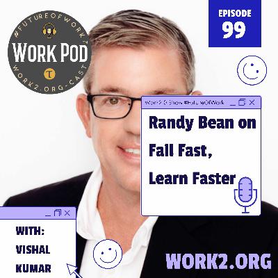 Fail Fast and Learn Faster To Bring #Work to the Future.