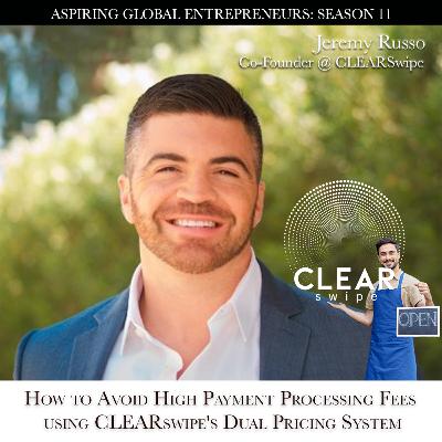 How to Avoid High Merchant Payment Processing Fees using CLEARswipe with Co-Founder, Jeremy Russo (GoClearSwipe.com)