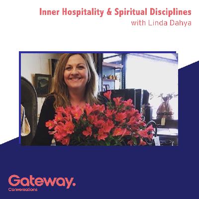 Inner Hospitality & Spiritual Disciplines | Linda Dahya