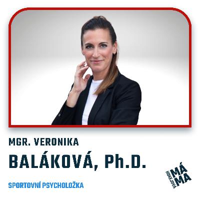 #42 Mgr. Veronika Baláková, Ph.D. : "Neúspěch není konec. Je to součást cesty.”