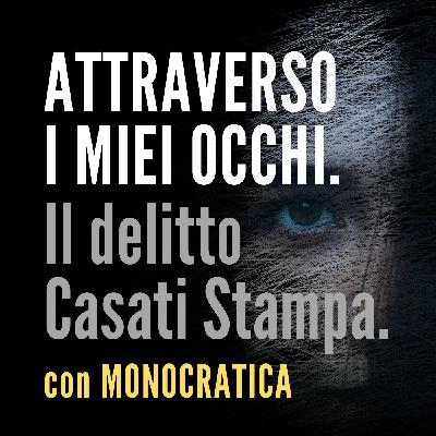 ATTRAVERSO I MIEI OCCHI. Il delitto Casati Stampa.