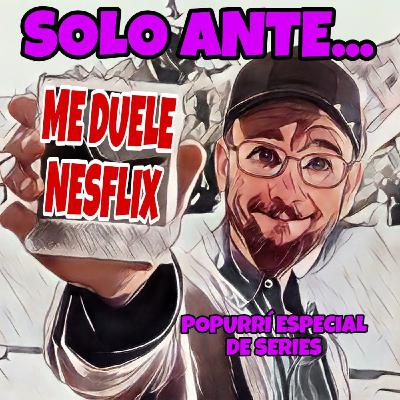 Solo Ante... #21Popurri Especial de Series Solo Ante... #21Popurri Especial de Series