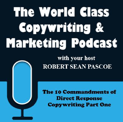 The 10 Commandments of Direct Response Copywriting (Part One)