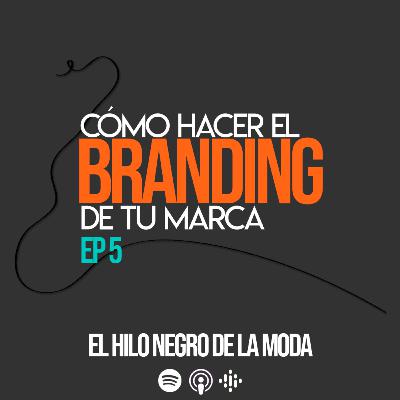 5 - Como hacer el Branding de tu emprendimiento - Hilo Negro de la Moda