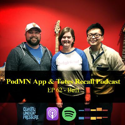 PodMN App & Totes Recall Podcast - Beth