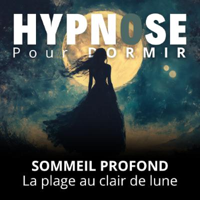 HYPNOSE SOMMEIL PROFOND | La plage au clair de lune