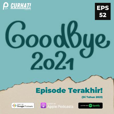 EPS52. Episode Terakhir! (Di Tahun 2021.) EPS52. Episode Terakhir! (Di Tahun 2021.)