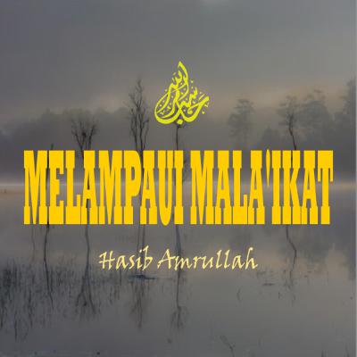 MELAMPAUI MALAIKAT