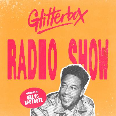 Glitterbox Radio Show 433: Hosted By Melvo Baptiste