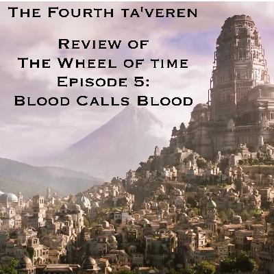 Episode 63 -  Season One: The Wheel of Time Episode 5 - Blood Calls Blood