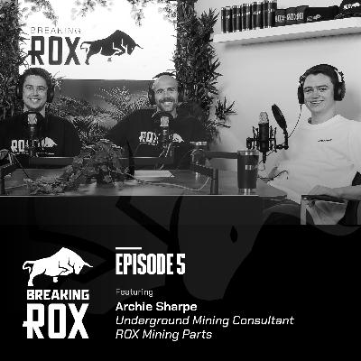 Breaking ROX - Episode 5 - Archie Sharpe
