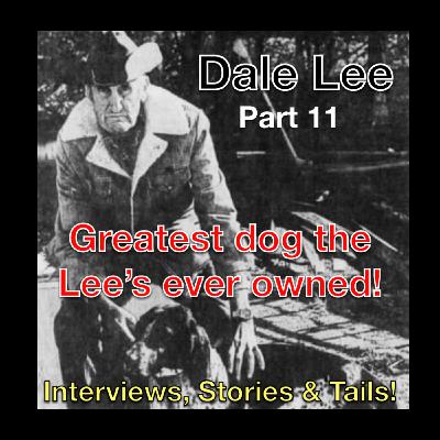 The greatest Dog the Lee's ever owned! #11
