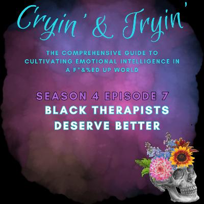 S4E7 - Black Therapists Deserve Better