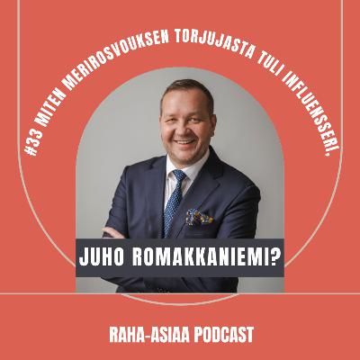 #33 – Miten merirosvouksen torjujasta tuli influensseri, Juho Romakkaniemi?