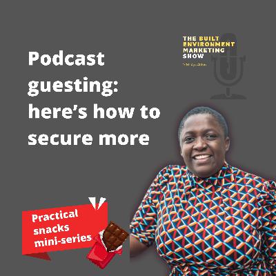 Ep 76: Podcast guesting: here's how to secure more [Practical Snacks mini-series]