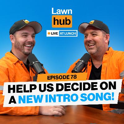 Help us decide on a new intro song! | Lawnhub EP78