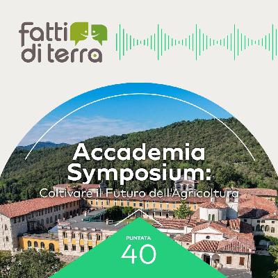 Accademia Symposium: Coltivare il Futuro dell'Agricoltura