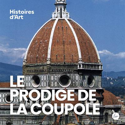Récit #003-3 - La coupole de Brunelleschi - E03 Le prodige de la coupole Récit #003-3 - La coupole de Brunelleschi - E03 Le prodige de la coupole