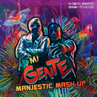 J. Balvin & Willy William vs. CHIPPON - Mi Gente (Manjestic Mash-Up) J. Balvin & Willy William vs. CHIPPON - Mi Gente (Manjestic Mash-Up)