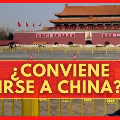 ¿Conviene irse a vivir a CHINA?
